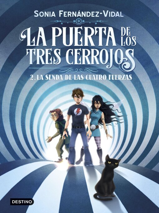 Title details for La puerta de los tres cerrojos 2. La senda de las cuatro fuerzas by Sónia Fernández-Vidal - Wait list